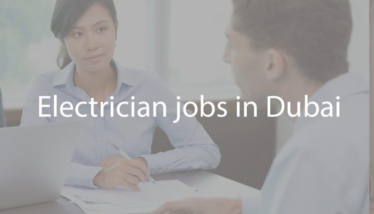 Electrician jobs in Dubai.