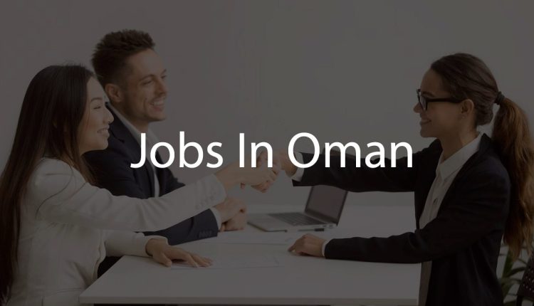 Jobs In Oman.