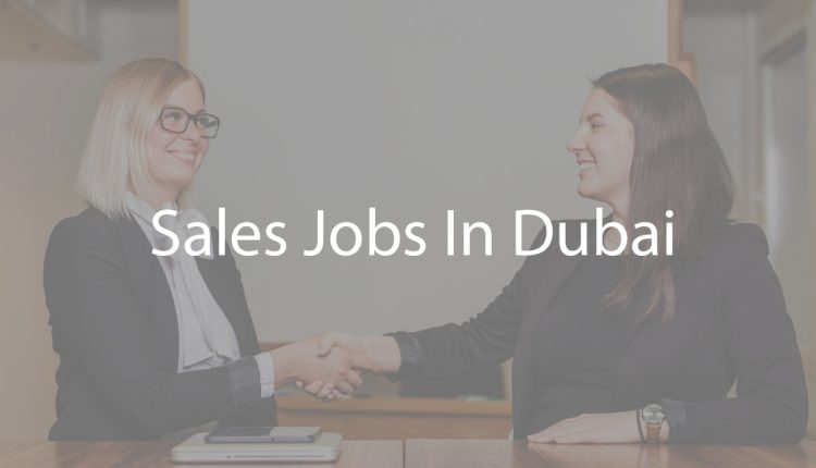 Sales Jobs In Dubai.